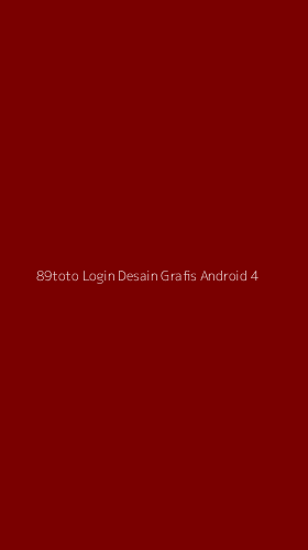 Tampilan Antarmuka Aplikasi 89toto Login Desain Grafis Android - 4