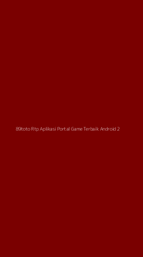 Tampilan Antarmuka Aplikasi 89toto Rtp Aplikasi Portal Game Terbaik Android - 2
