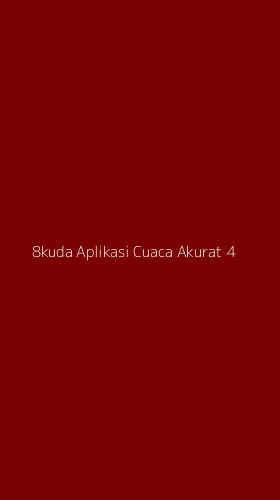 Tampilan Antarmuka Aplikasi 8kuda Aplikasi Cuaca Akurat - 4