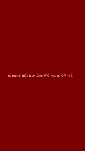 Tampilan Antarmuka Aplikasi 8slotonline8888com Game Rpg Android Offline - 2