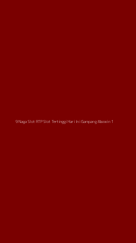 Tampilan Antarmuka Aplikasi 9 Naga Slot Rtp Slot Tertinggi Hari Ini Gampang Maxwin - 1