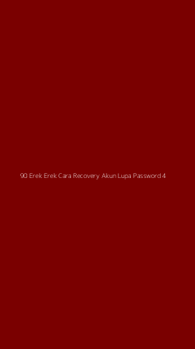 Tampilan Antarmuka Aplikasi 90 Erek Erek Cara Recovery Akun Lupa Password - 4