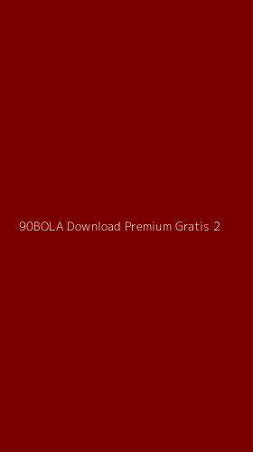 Tampilan Antarmuka Aplikasi 90bola Download Premium Gratis - 2