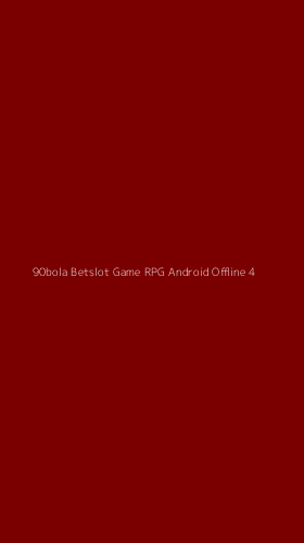 Tampilan Antarmuka Aplikasi 90bola Betslot Game Rpg Android Offline - 4