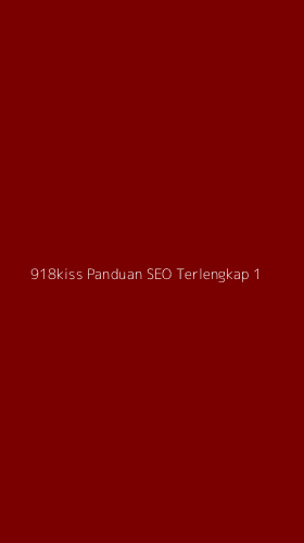 Tampilan Antarmuka Aplikasi 918kiss Panduan Seo Terlengkap - 1