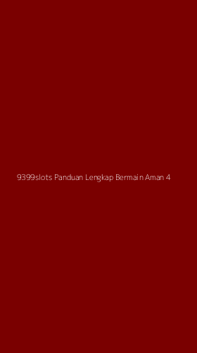 Tampilan Antarmuka Aplikasi 9399slots Panduan Lengkap Bermain Aman - 4