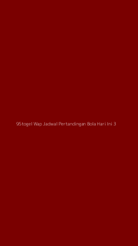 Tampilan Antarmuka Aplikasi 95togel Wap Jadwal Pertandingan Bola Hari Ini - 3