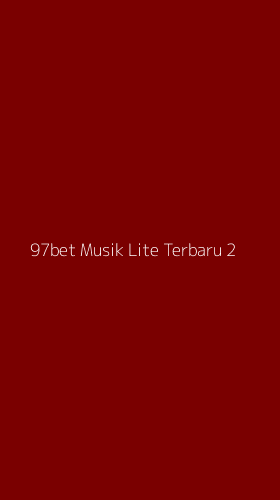 Tampilan Antarmuka Aplikasi 97bet Musik Lite Terbaru - 2