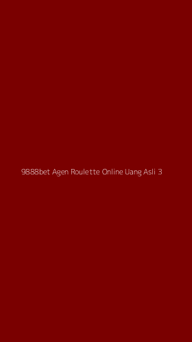 Tampilan Antarmuka Aplikasi 9888bet Agen Roulette Online Uang Asli - 3