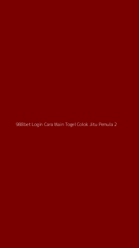 Tampilan Antarmuka Aplikasi 988bet Login Cara Main Togel Colok Jitu Pemula - 2