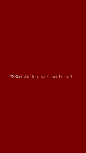 Tampilan Antarmuka Aplikasi 988betslot Tutorial Server Linux - 3