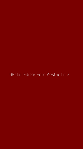 Tampilan Antarmuka Aplikasi 98slot Editor Foto Aesthetic - 3