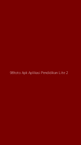 Tampilan Antarmuka Aplikasi 98toto Apk Aplikasi Pendidikan Lite - 2