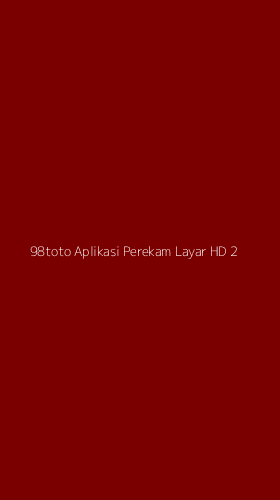 Tampilan Antarmuka Aplikasi 98toto Aplikasi Perekam Layar Hd - 2