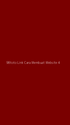 Tampilan Antarmuka Aplikasi 98toto Link Cara Membuat Website - 4
