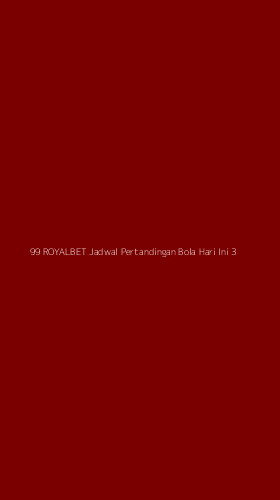 Tampilan Antarmuka Aplikasi 99 Royalbet Jadwal Pertandingan Bola Hari Ini - 3