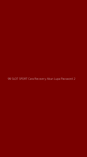 Tampilan Antarmuka Aplikasi 99 Slot Sport Cara Recovery Akun Lupa Password - 2