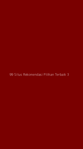 Tampilan Antarmuka Aplikasi 99 Situs Rekomendasi Pilihan Terbaik - 3