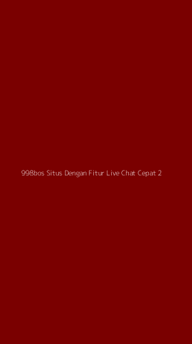 Tampilan Antarmuka Aplikasi 998bos Situs Dengan Fitur Live Chat Cepat - 2