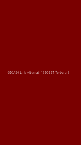 Tampilan Antarmuka Aplikasi 99cash Link Alternatif Sbobet Terbaru - 3