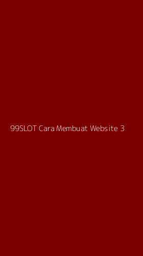 Tampilan Antarmuka Aplikasi 99slot Cara Membuat Website - 3