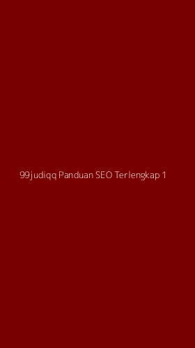Tampilan Antarmuka Aplikasi 99judiqq Panduan Seo Terlengkap - 1