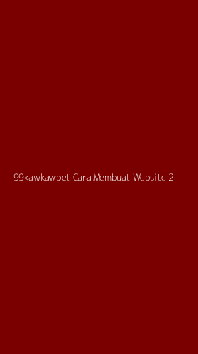Tampilan Antarmuka Aplikasi 99kawkawbet Cara Membuat Website - 2