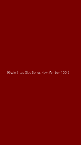 Tampilan Antarmuka Aplikasi 99win Situs Slot Bonus New Member 100 - 2