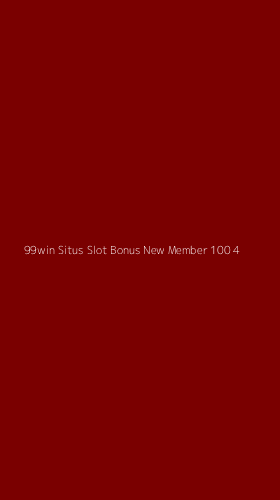 Tampilan Antarmuka Aplikasi 99win Situs Slot Bonus New Member 100 - 4