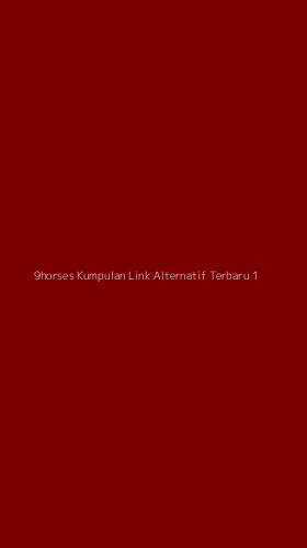 Tampilan Antarmuka Aplikasi 9horses Kumpulan Link Alternatif Terbaru - 1
