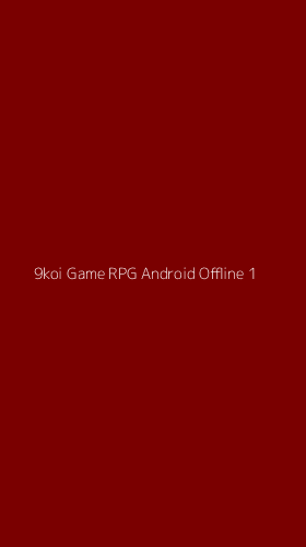 Tampilan Antarmuka Aplikasi 9koi Game Rpg Android Offline - 1