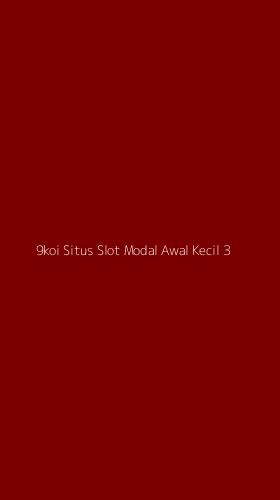 Tampilan Antarmuka Aplikasi 9koi Situs Slot Modal Awal Kecil - 3