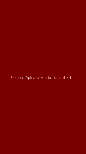 Tampilan Antarmuka Aplikasi 9lxtoto Aplikasi Pendidikan Lite - 4