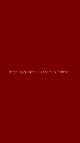 Tampilan Antarmuka Aplikasi 9naga Togel Game Rpg Android Offline - 1