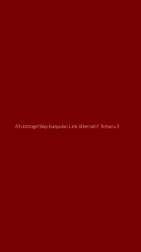 Tampilan Antarmuka Aplikasi A1slottogel Wap Kumpulan Link Alternatif Terbaru - 3