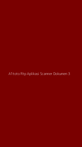 Tampilan Antarmuka Aplikasi A1toto Rtp Aplikasi Scanner Dokumen - 3