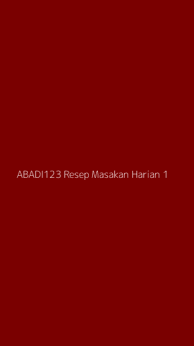 Tampilan Antarmuka Aplikasi Abadi123 Resep Masakan Harian - 1
