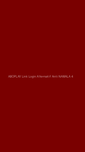Tampilan Antarmuka Aplikasi Aboplay Link Login Alternatif Anti Nawala - 4