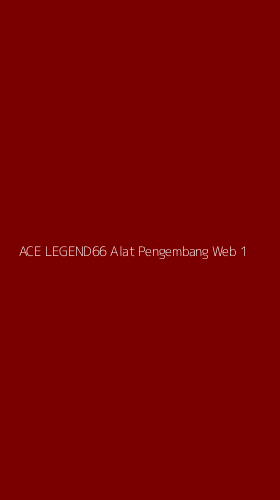 Tampilan Antarmuka Aplikasi Ace Legend66 Alat Pengembang Web - 1