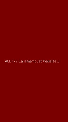 Tampilan Antarmuka Aplikasi Ace777 Cara Membuat Website - 3