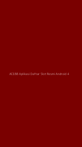 Tampilan Antarmuka Aplikasi Ace88 Aplikasi Daftar Slot Resmi Android - 4