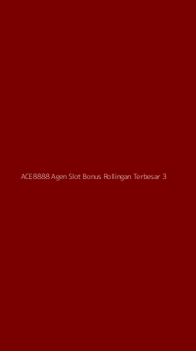 Tampilan Antarmuka Aplikasi Ace8888 Agen Slot Bonus Rollingan Terbesar - 3