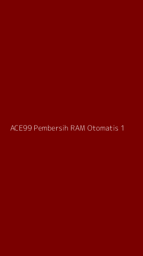 Tampilan Antarmuka Aplikasi Ace99 Pembersih Ram Otomatis - 1