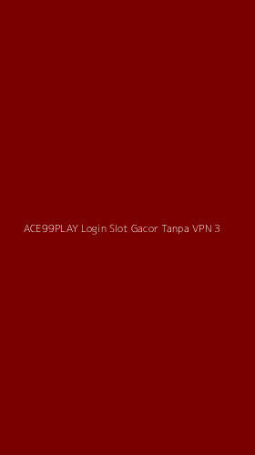 Tampilan Antarmuka Aplikasi Ace99play Login Slot Gacor Tanpa Vpn - 3