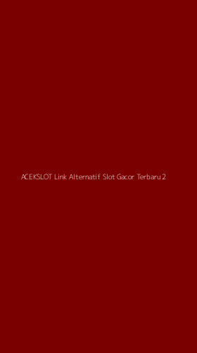 Tampilan Antarmuka Aplikasi Acekslot Link Alternatif Slot Gacor Terbaru - 2