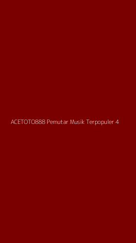 Tampilan Antarmuka Aplikasi Acetoto888 Pemutar Musik Terpopuler - 4