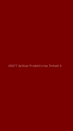 Tampilan Antarmuka Aplikasi Ada77 Aplikasi Produktivitas Terbaik - 4