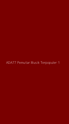 Tampilan Antarmuka Aplikasi Ada77 Pemutar Musik Terpopuler - 1