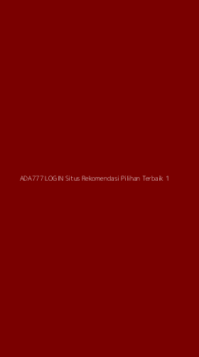 Tampilan Antarmuka Aplikasi Ada777 Login Situs Rekomendasi Pilihan Terbaik - 1