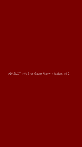 Tampilan Antarmuka Aplikasi Adaslot Info Slot Gacor Maxwin Malam Ini - 2
